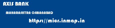 AXIS BANK  MAHARASHTRA OSMANABAD    micr code